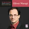 In the Picture: Oliver Waespi - Music for Brass Band album lyrics, reviews, download