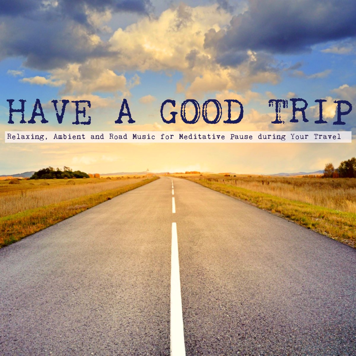 The best way to live. Have a good trip. Good trip надпись. Музыка в дорогу. Have a good Road.
