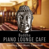 Buddha Piano Lounge Cafe: Smooth Jazz Music Collection, Relaxing Piano Bar del Mar, Intsrumental Background for Wine Tasting & Cocktail Party artwork