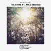 The Shine - Single (feat. Max Vertigo) - Single album lyrics, reviews, download