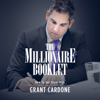 The Millionaire Booklet (Unabridged) - Grant Cardone