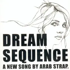 Dream Sequence - Single - Arab Strap