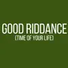 Good Riddance (Time of Your Life) - Single album lyrics, reviews, download