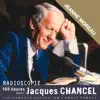 Radioscopie. 100 heures avec Jacques Chancel: Jeanne Moreau album lyrics, reviews, download