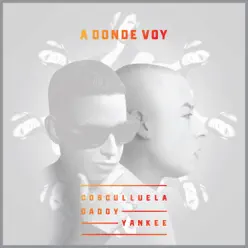 A Donde Voy (feat. Daddy Yankee) - Single - Cosculluela