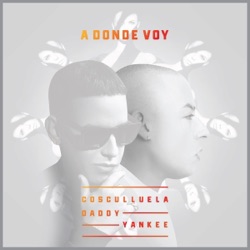 Cosculluela - A Donde Voy (feat. Daddy Yankee)