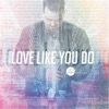 Love Like You Do