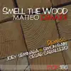 Smell The Wood - Single album lyrics, reviews, download