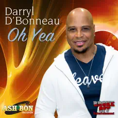 Oh Yea - Single by Darryl D'Bonneau album reviews, ratings, credits