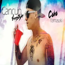 Cancun Freestyle - Single - Coko Yamasaki