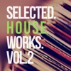 Selected House Works, Vol. 2