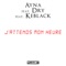J'attends mon heure (feat. Dry & KeBlack) - Ayna lyrics
