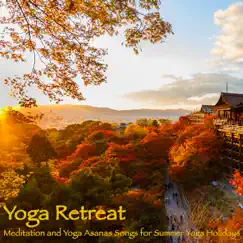 Yoga Retreat – Meditation and Yoga Asanas Songs for Summer Yoga Holidays by Yoga Workout Music in Mind & Liquid Relaxation album reviews, ratings, credits