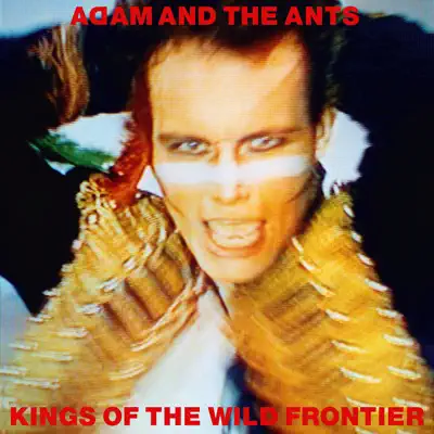 Kings of the Wild Frontier (Deluxe Edition) [Remastered] - Adam & The Ants