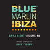 Blue Marlin Ibiza (day & Night, Vol. 10) - Uner & Dosem