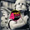 Pray 4 Love - Single album lyrics, reviews, download