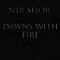 Dawns with Fire - Nir Shor lyrics