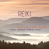 Reiki Healing Music Ensemble - Reiki - 1 Hour Spiritual Healing Music for Reiki Therapy and Chakra Balancing artwork