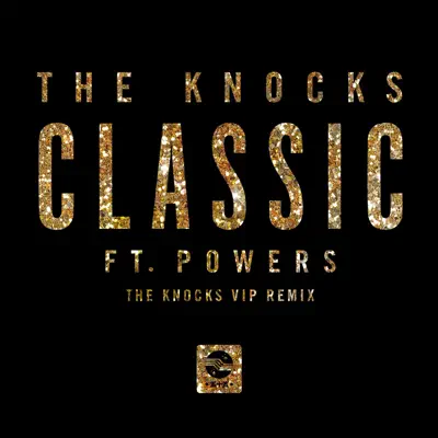 Classic (feat. POWERS) [The Knocks 55.5 VIP Mix] - Single - The Knocks