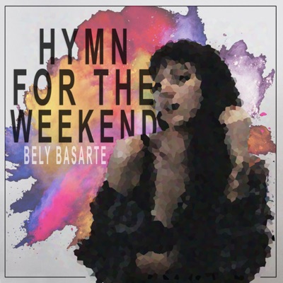 Hymn for the Weekend - Single - Bely Basarte