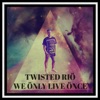 Twisted Rio - Brisbane Nights
