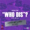 Who Dis (feat. Key!, Kasey Jones & T-Jenga) - Rashad Stark lyrics
