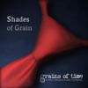 Shades of Grain