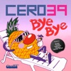 CERO39 & Dengue Dengue Dengue - Bye Bye