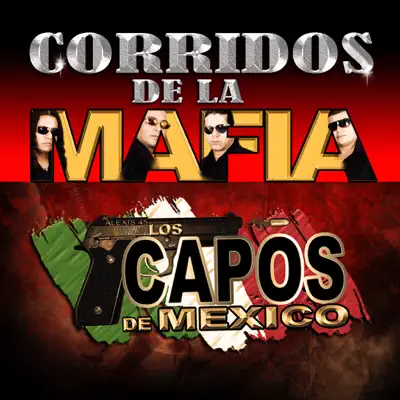 Corridos De La Mafia - Los Capos de Mexico