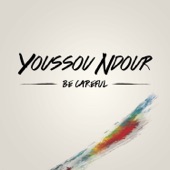 Youssou N'Dour - Be careful