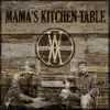 Mama's Kitchen Table - Single album lyrics, reviews, download