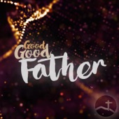 Good Good Father (feat. Sarah Walters) artwork