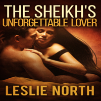 Leslie North - The Sheikh's Unforgettable Lover: The Sharqi Sheikhs, Volume 1 (Unabridged) artwork