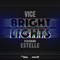 Bright Lights (feat. Estelle) - Vice lyrics