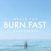 Burn Fast (BKAYE Remix) - Single