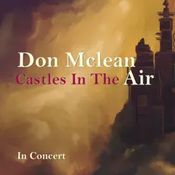Castles in the Air (Live Concert) - Don McLean