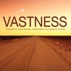 Vastness - Themes for Wide Spaces, Landscapes and Galactic Travels, 2016