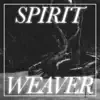 Spirit Weaver - Single album lyrics, reviews, download
