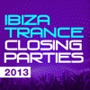 Ibiza Trance Closing Parties 2013