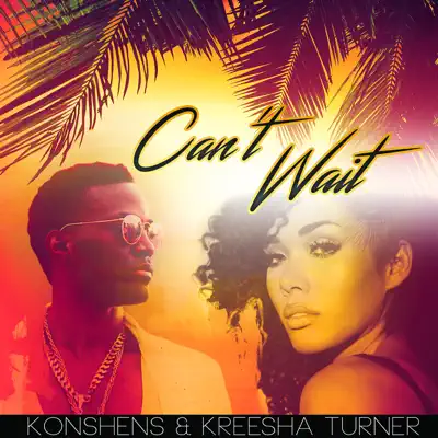 Can't Wait (feat. Kreesha Turner) - Single - Konshens