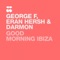 Good Morning Ibiza - Darmon, Eran Hersh & George F lyrics