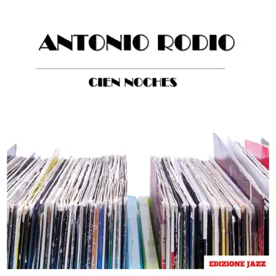 Cien Noches - Antonio Rodio Cien Noches - Antonio Rodio