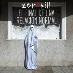 El Final de una Relación Normal - Single - Zero Kill El Final de una Relación Normal - Single - Zero Kill