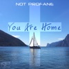 You Are Home - Single