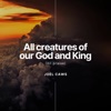 All creatures of our God and King (All Praise) - Single