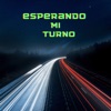 Esperando Mi Turno - Single