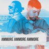 Ammore Ammore Ammore - Single