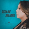 Dizem Que Sou Louca - Single, 2024