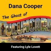 Dana Cooper - The Ghost Of Tucumcari  - NEW