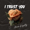 I Trust You - Single